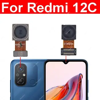 Для Xiaomi Redmi 12C 22120RN86G Модуль Передней Камеры Заднего Вида Фронтальная Селфи Камера Запчасти Для Ремонта Задней Камеры Основной Глубины